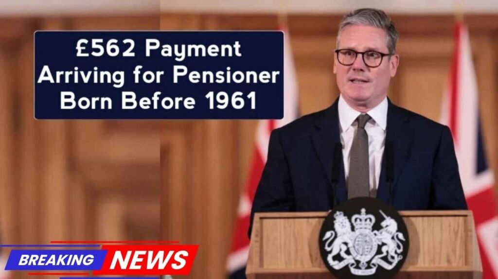 DWP Official Update : £562 Payment Arriving for Pensioners Born Before 1961